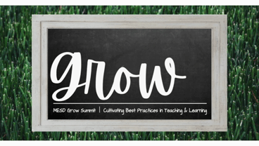 MESD Grow Summit - Cultivating best practices in teaching and learning