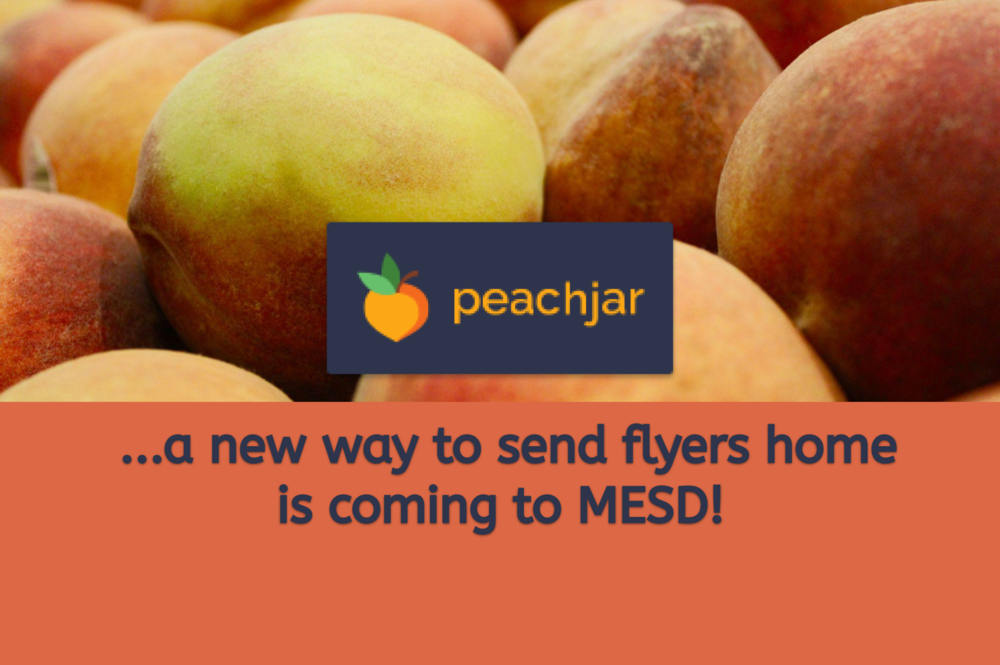 Peachjar - a new way to send flyers home is coming to MESD!