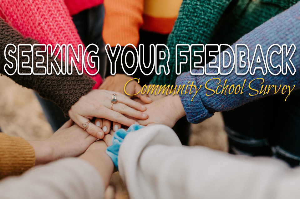 Seeking Your Feedback - Community School Survey